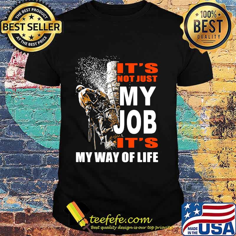 Carpenter it's not just my job it's my way of life shirt