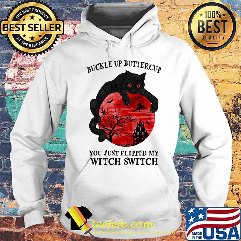 Cat buckle up buttercup you just flipped my witch switch sunset s Hoodie Cat buckle up buttercup you just flipped my witch switch sunset s Hoodie