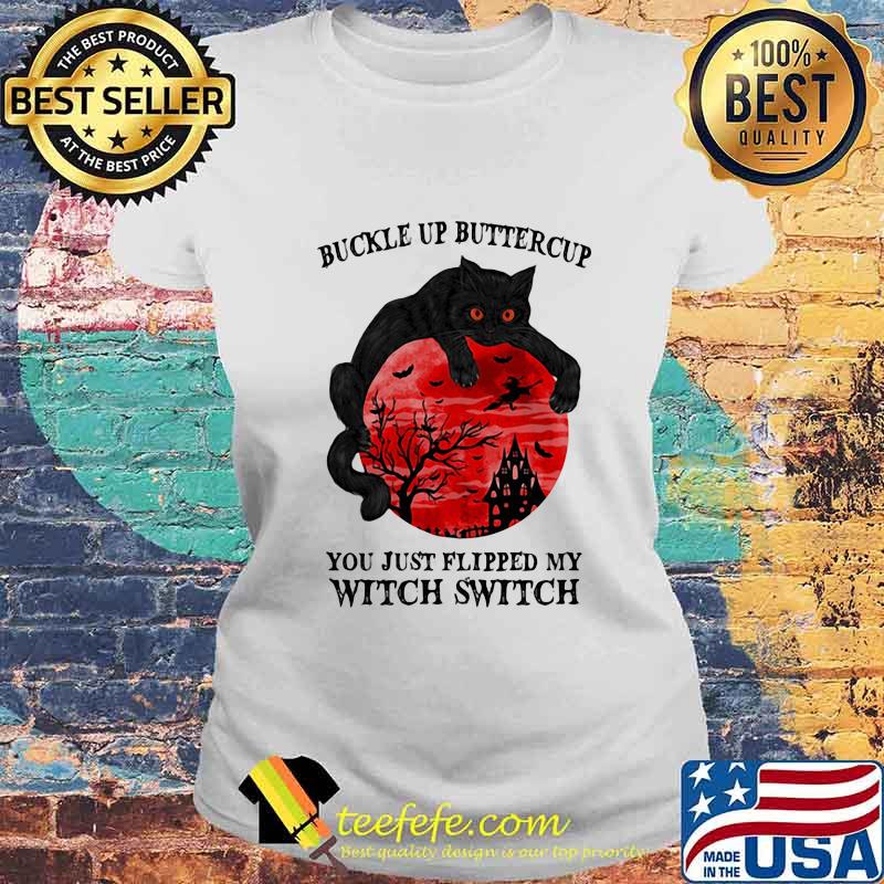 Cat buckle up buttercup you just flipped my witch switch sunset s Laides tee Cat buckle up buttercup you just flipped my witch switch sunset s Laides tee