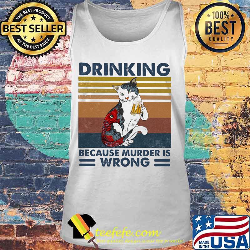 Cat drinking beer because murder is wrong vintage retro s Tank top Cat drinking beer because murder is wrong vintage retro s Tank top
