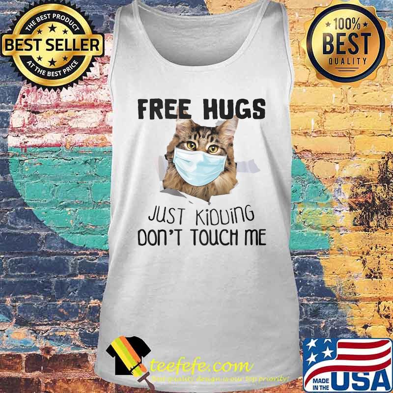 Cat face mask Free Hugs just kiduing don't touch me s Tank top Cat face mask Free Hugs just kiduing don't touch me s Tank top