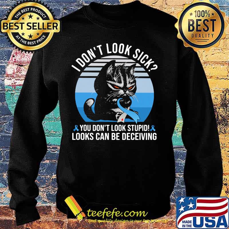 Cat i don't sick you don't stupid looks can be deceiving cancer awareness vintage retro s Sweater Cat i don't sick you don't stupid looks can be deceiving cancer awareness vintage retro s Sweater