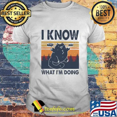 Cat i know what i'm doing vintage retro shirt