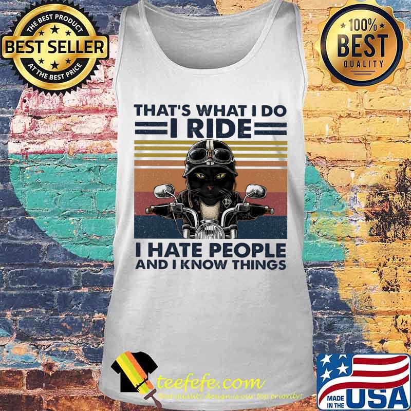 Cat riding motorcycle that's what i do i ride i hate people and i know things vintage retro s Tank top Cat riding motorcycle that's what i do i ride i hate people and i know things vintage retro s Tank top