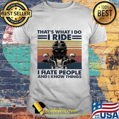 Cat riding motorcycle that's what i do i ride i hate people and i know things vintage retro shirt