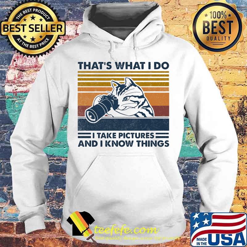 Cat That's What I do I take pictures and I know things vintage retro s Hoodie Cat That's What I do I take pictures and I know things vintage retro s Hoodie