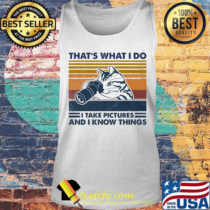 Cat That's What I do I take pictures and I know things vintage retro s Tank top Cat That's What I do I take pictures and I know things vintage retro s Tank top