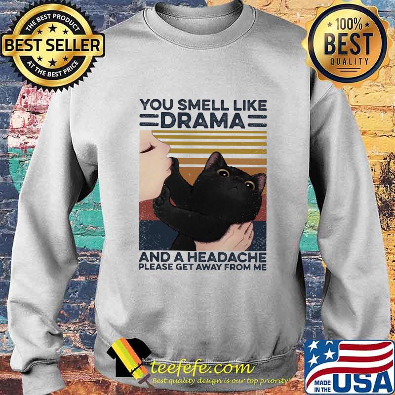Cat you smell like drama and a headache please get away from me vintage retro s Sweater Cat you smell like drama and a headache please get away from me vintage retro s Sweater