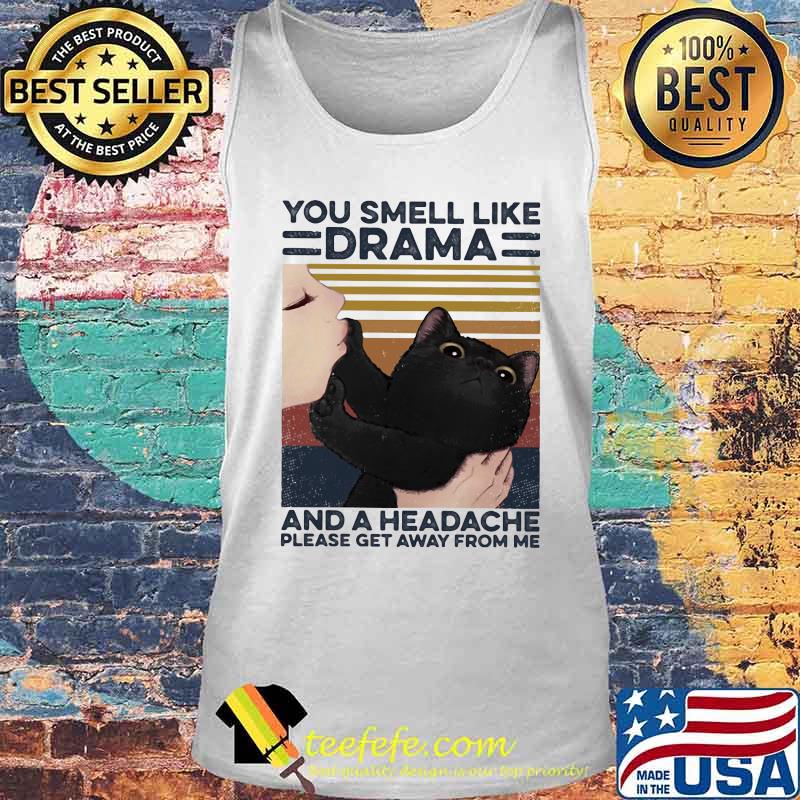 Cat you smell like drama and a headache please get away from me vintage retro s Tank top Cat you smell like drama and a headache please get away from me vintage retro s Tank top