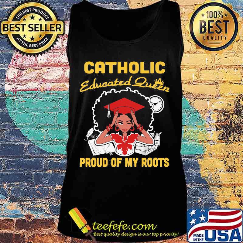 Catholic educated queen proud of my roots s Tank top Catholic educated queen proud of my roots s Tank top