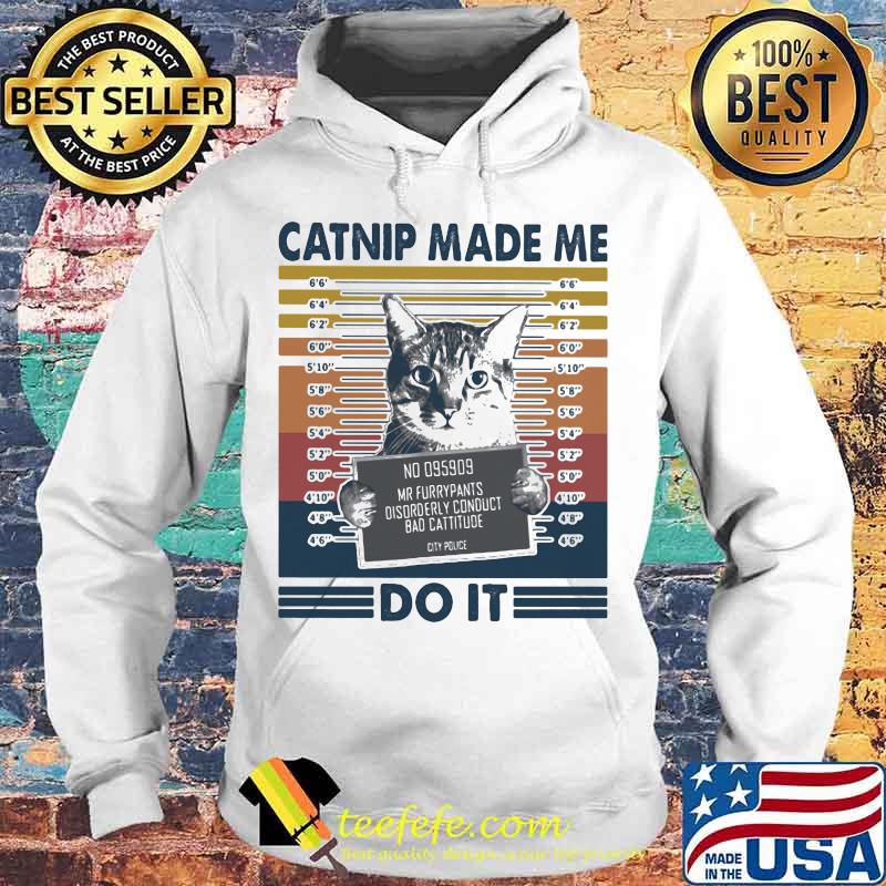Catnip made me do it vintage retro s Hoodie Catnip made me do it vintage retro s Hoodie