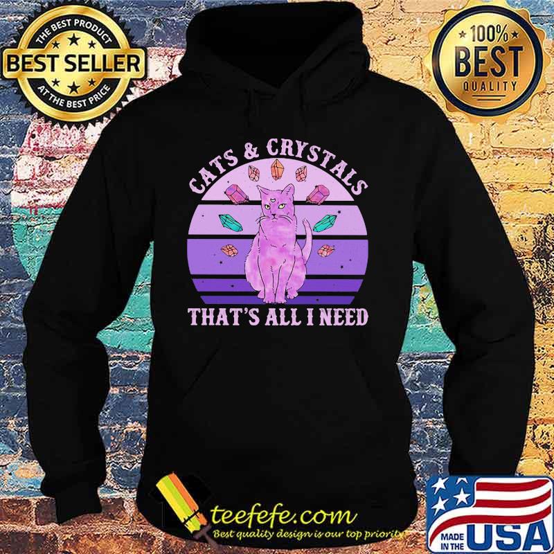 Cats and crystals that's all i need vintage retro s Hoodie Cats and crystals that's all i need vintage retro s Hoodie