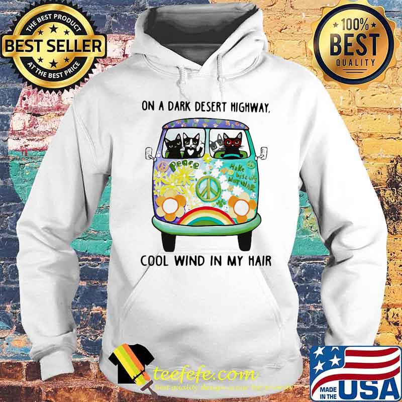 Cats and Hipple Bus On a dark desert highway cool wind in my hair s Hoodie Cats and Hipple Bus On a dark desert highway cool wind in my hair s Hoodie
