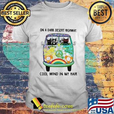Cats and Hipple Bus On a dark desert highway cool wind in my hair shirt