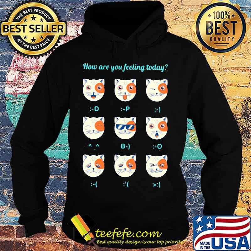 Cats how are you feeling today s Hoodie Cats how are you feeling today s Hoodie