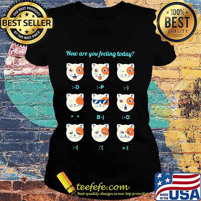 Cats how are you feeling today s Ladies tee Cats how are you feeling today s Ladies tee