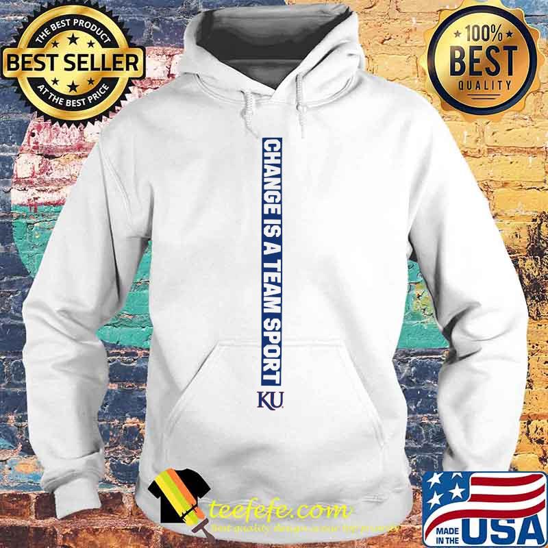 Change is a team sport kansas jayhawks basketball s Hoodie Change is a team sport kansas jayhawks basketball s Hoodie