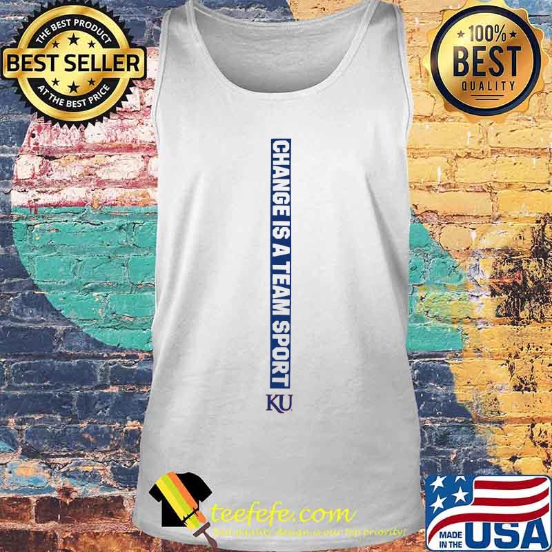 Change is a team sport kansas jayhawks basketball s Tank top Change is a team sport kansas jayhawks basketball s Tank top