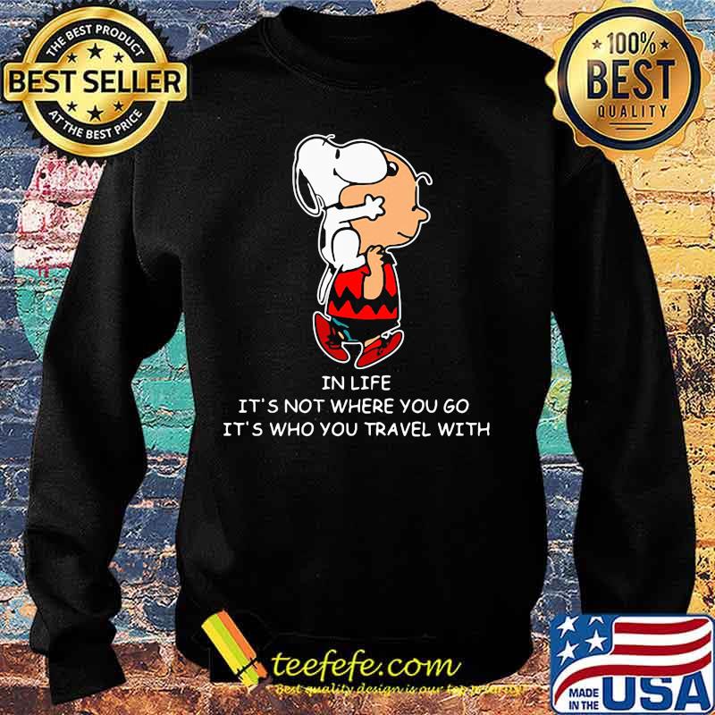 Charlie brown and snoopy in life it's not where you go it's who you travel with s Sweater Charlie brown and snoopy in life it's not where you go it's who you travel with s Sweater