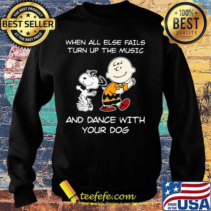 Charlie brown and snoopy when all else fails turn up the music and dance with your dog s Sweater Charlie brown and snoopy when all else fails turn up the music and dance with your dog s Sweater