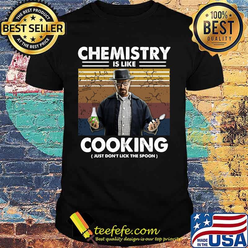 Chemistry is like cooking just don't lick the spoon vintage retro black shirt Chemistry is like cooking just don't lick the spoon vintage retro black shirt