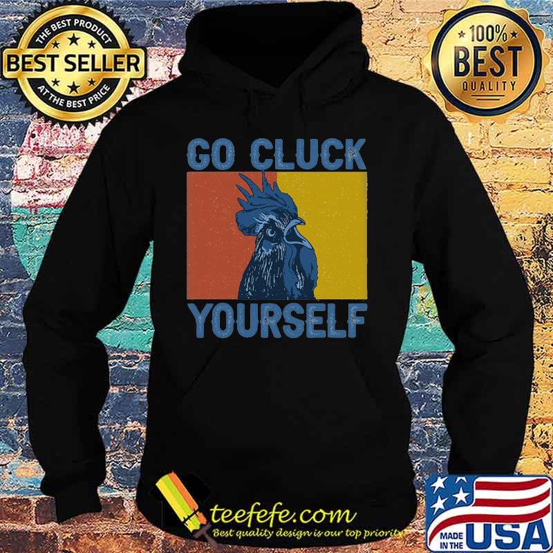 Chicken Go Cluck Yourself Vintage retro s Hoodie Chicken Go Cluck Yourself Vintage retro s Hoodie
