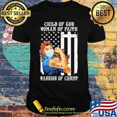 Child of god woman of faith warrior of christ Strong girl mask tattoo nurse American flag shirt