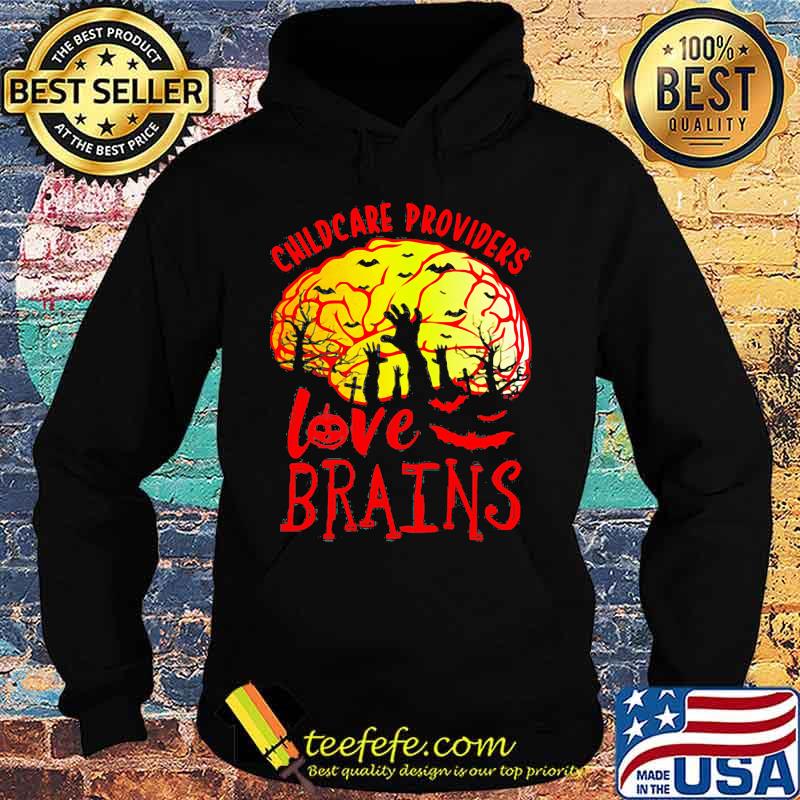 CHILDCARE PROVIDERS LOVE BRAINS HALLOWEEN SHIRT Hoodie CHILDCARE PROVIDERS LOVE BRAINS HALLOWEEN SHIRT Hoodie