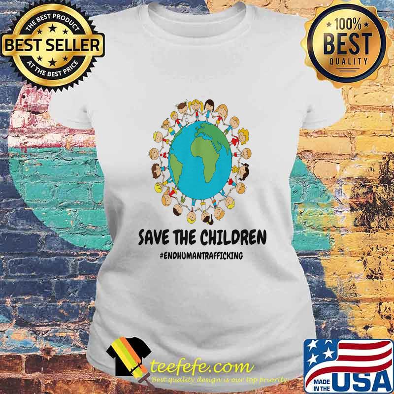 Childs on Earth Save the Children End Human Trafficking s Laides tee Childs on Earth Save the Children End Human Trafficking s Laides tee
