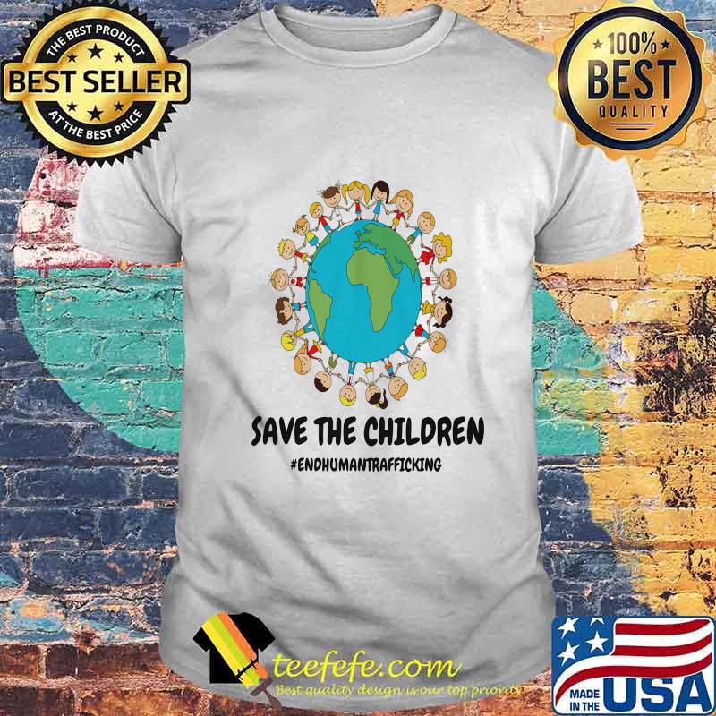 Childs on Earth Save the Children End Human Trafficking shirt Childs on Earth Save the Children End Human Trafficking shirt