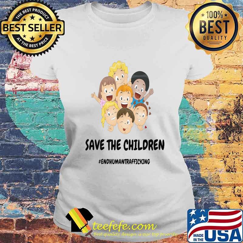 Childs Save the Children End Human Trafficking s Laides tee Childs Save the Children End Human Trafficking s Laides tee