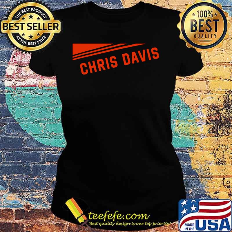 Chris davis baltimore oriole baseball s Ladies tee Chris davis baltimore oriole baseball s Ladies tee