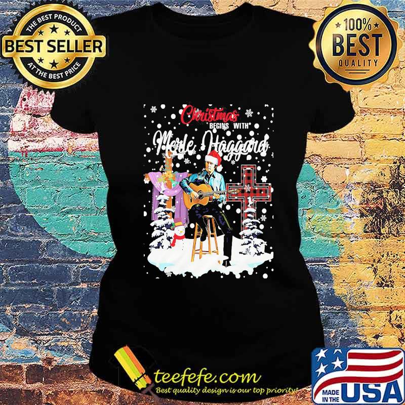 Christmas begins with merle haggard s Ladies tee Christmas begins with merle haggard s Ladies tee