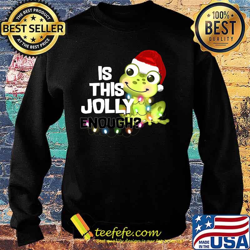 Christmas frog is this jolly enough s Sweater Christmas frog is this jolly enough s Sweater