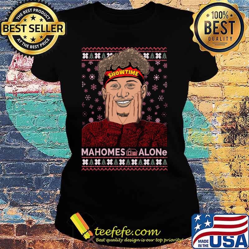 Christmas mahomes alone showtime ugly s Ladies tee Christmas mahomes alone showtime ugly s Ladies tee