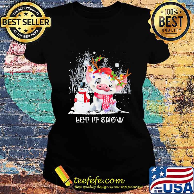 Christmas Pig Let It Snow s Ladies tee Christmas Pig Let It Snow s Ladies tee