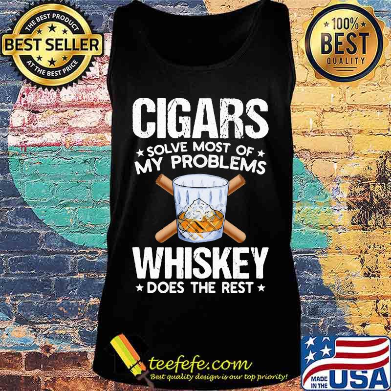 Cigars solve most of my problems whiskey does the rest stars s Tank top Cigars solve most of my problems whiskey does the rest stars s Tank top