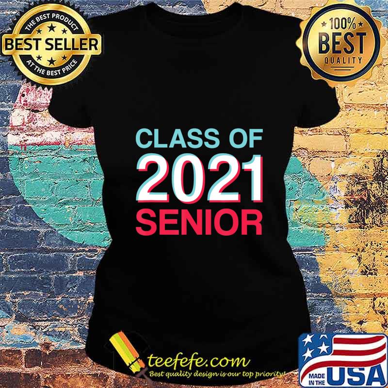 Class of 2021 Senior Shirt - 2021 Senior T-Shirt Ladies tee Class of 2021 Senior Shirt - 2021 Senior T-Shirt Ladies tee