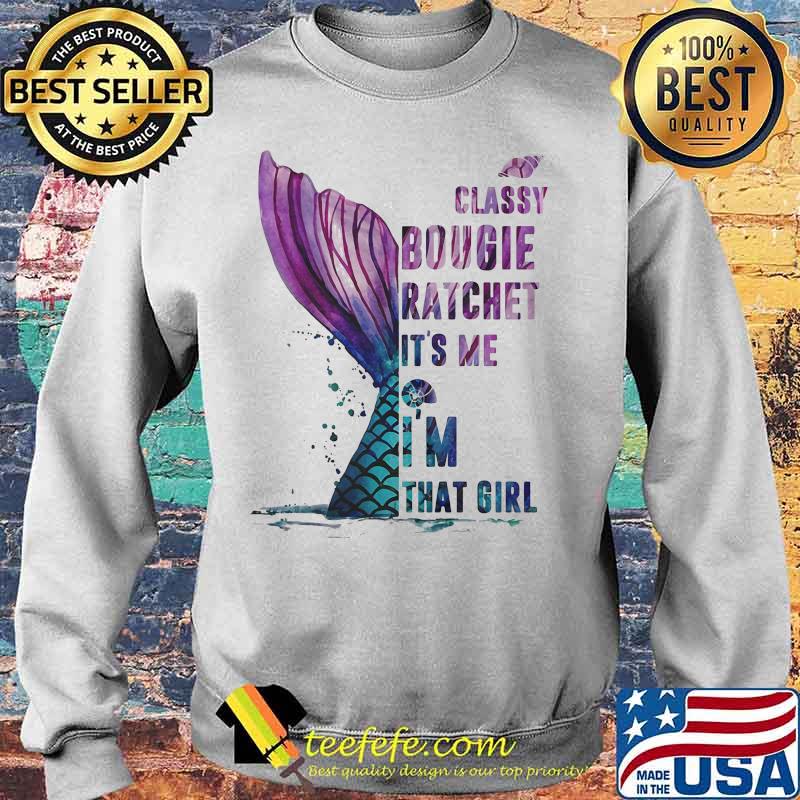Classy Bougie Ratchet It's me I'm that girl s Sweater Classy Bougie Ratchet It's me I'm that girl s Sweater