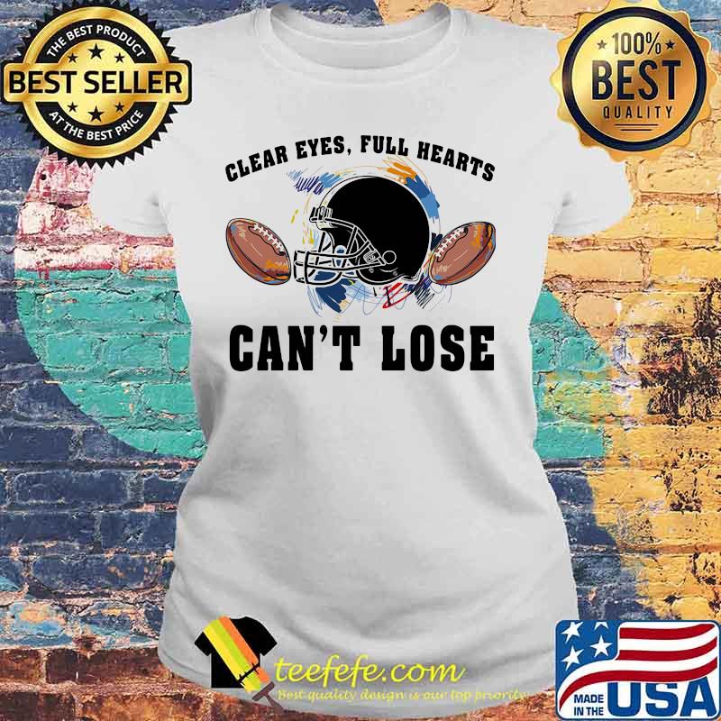 Clear eyes full hearts can't lose football s Laides tee Clear eyes full hearts can't lose football s Laides tee