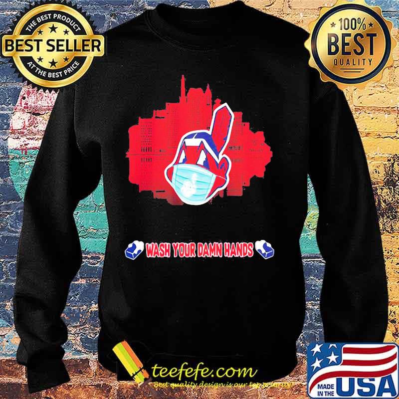 Cleveland indians mask wash your damn hands s Sweater Cleveland indians mask wash your damn hands s Sweater