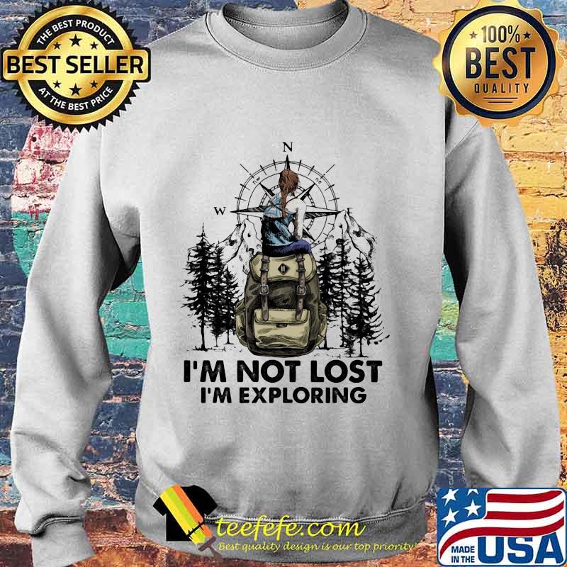 Climb mountain i'm not lost i'm exploring s Sweater Climb mountain i'm not lost i'm exploring s Sweater