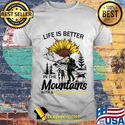 Climb mountain life is better in the mountain with a bernese mountain sunflower shirt