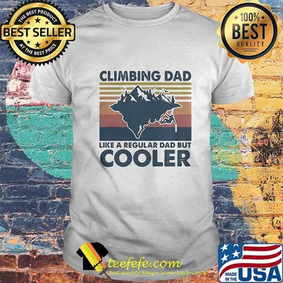 Climbing dad like a regular dad but cooler vintage retro white shirt