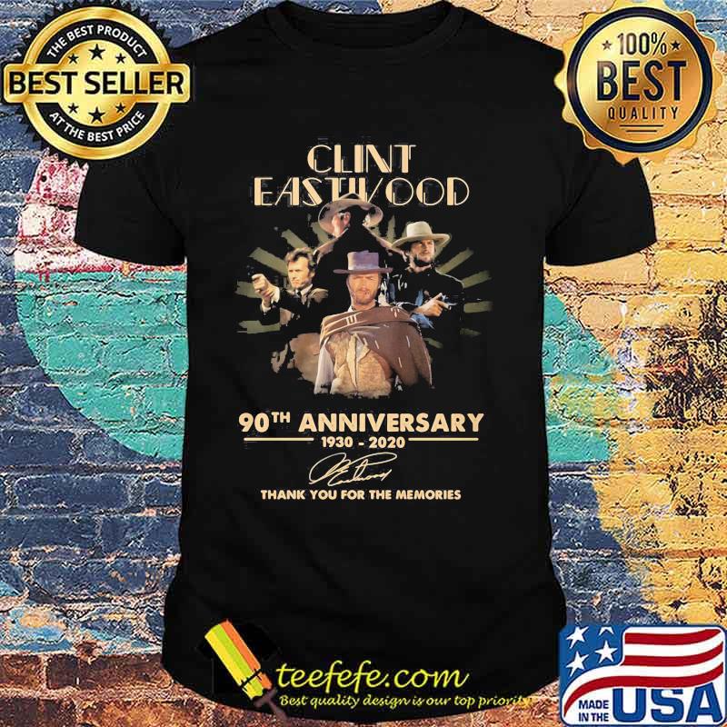 Clint eastwood 90th anniversary 1930 2020 thank you for the memories signatures shirt Clint eastwood 90th anniversary 1930 2020 thank you for the memories signatures shirt