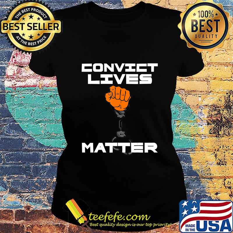 CLM - Convict Lives T-Shirt Ladies tee CLM - Convict Lives T-Shirt Ladies tee