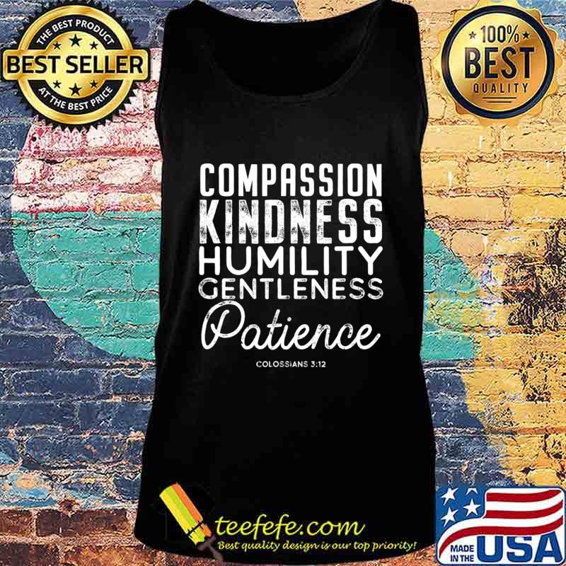 Clothe Yourselves in Compassion, Kindness and More Col 312 T-Shirt Tank top Clothe Yourselves in Compassion, Kindness and More Col 312 T-Shirt Tank top