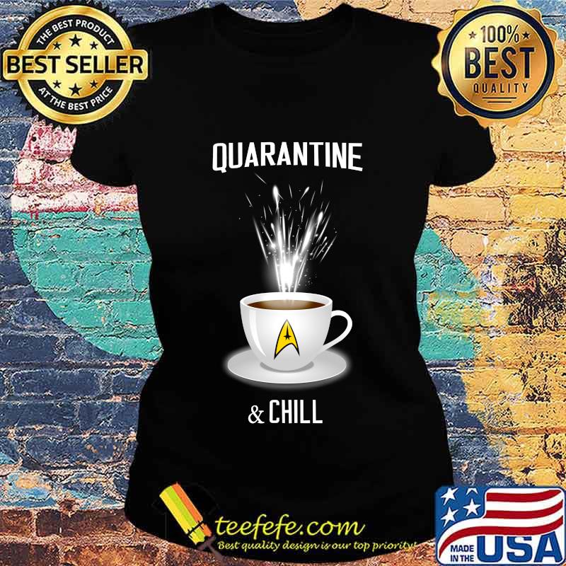 Coffee quarantine and chill 2020 s Ladies tee Coffee quarantine and chill 2020 s Ladies tee