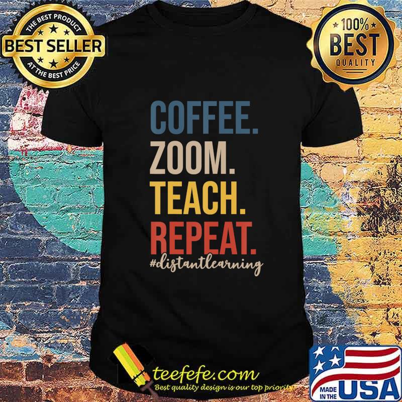 Coffee Zoom Teach Retro Virtual Teacher Distance Learning T-Shirt Coffee Zoom Teach Retro Virtual Teacher Distance Learning T-Shirt