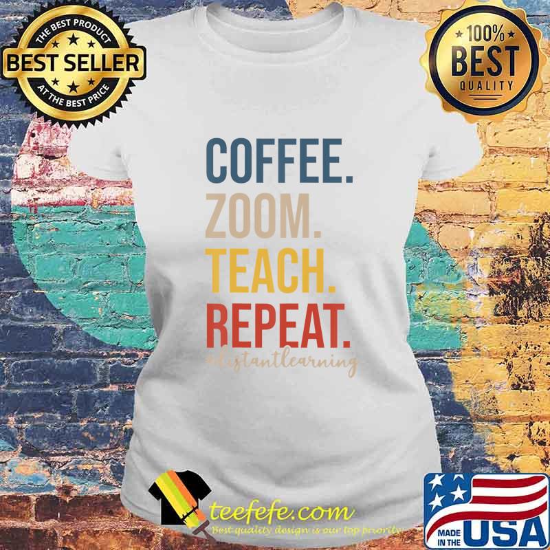 Coffee zoom teach retro virtual teacher distance learning vintage s Laides tee Coffee zoom teach retro virtual teacher distance learning vintage s Laides tee